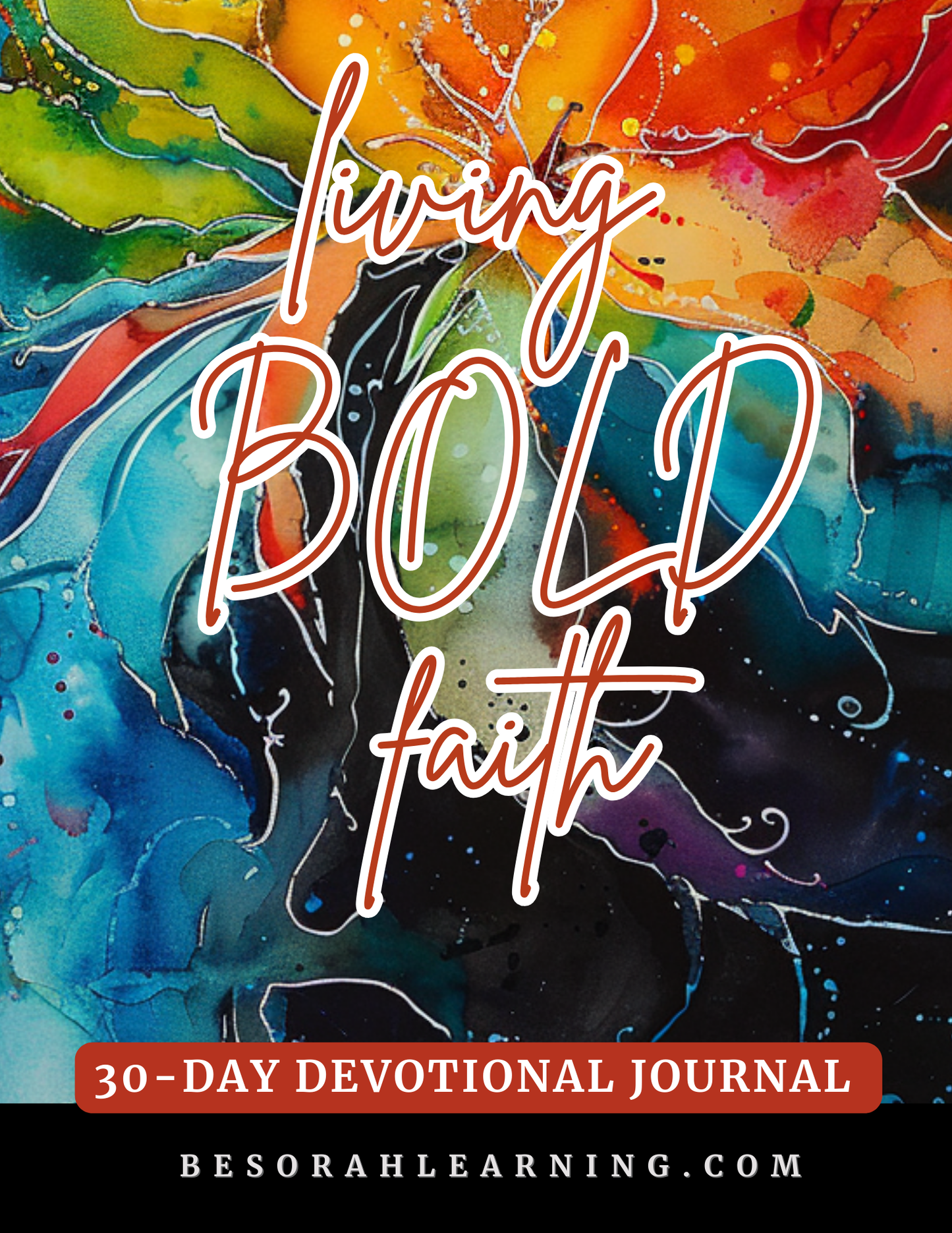 Living Bold Faith 30 Day Devotional Journal