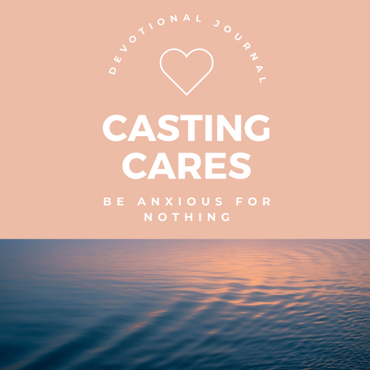 Casting Your Cares - Be Anxious for Nothing Devotional Journal