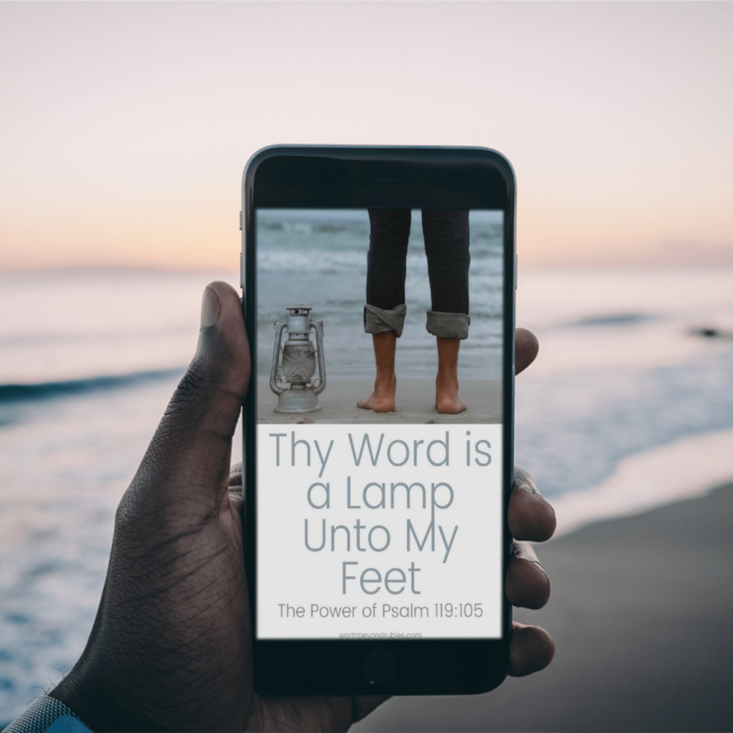 Thy Word is a Lamp Unto My Feet – The Power of Psalm 119:105